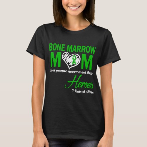 Bone Marrow Mom I Raised Mine T_Shirt