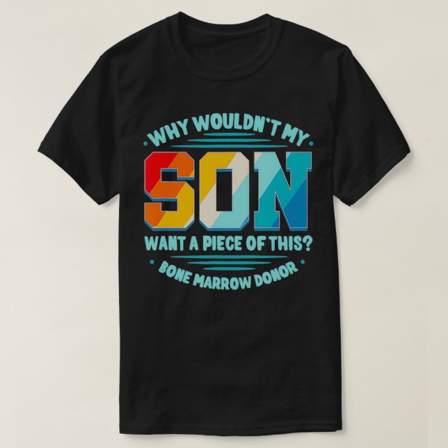 Bone Marrow Transplant Parent Donor Stem Cell Hema T-Shirt (Design Front)