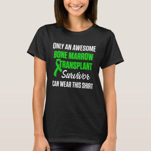 Bone Marrow Transplant Recipient Surgery Survivor T_Shirt