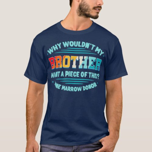 Bone Marrow Transplant Sister Bro Hematopoietic T_Shirt