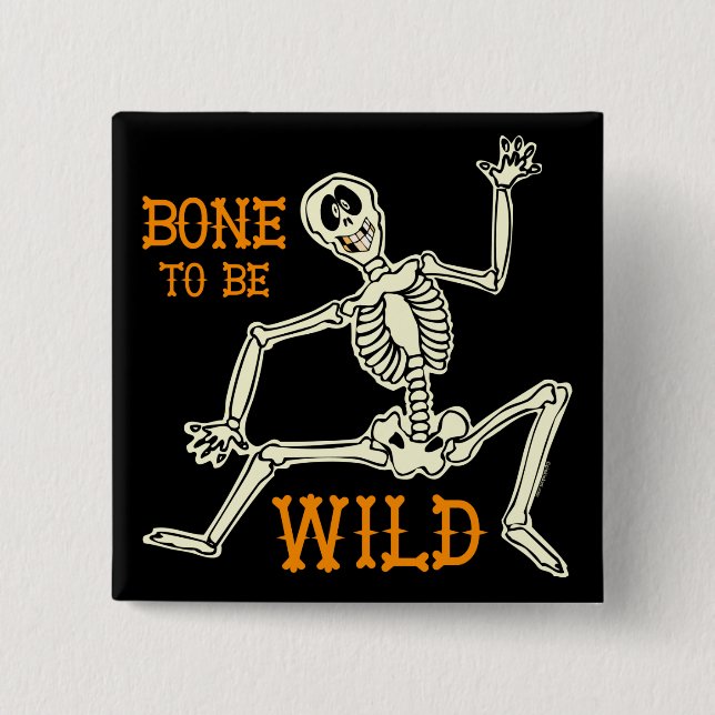 Bone To Be Wild Pinback Button (Front)