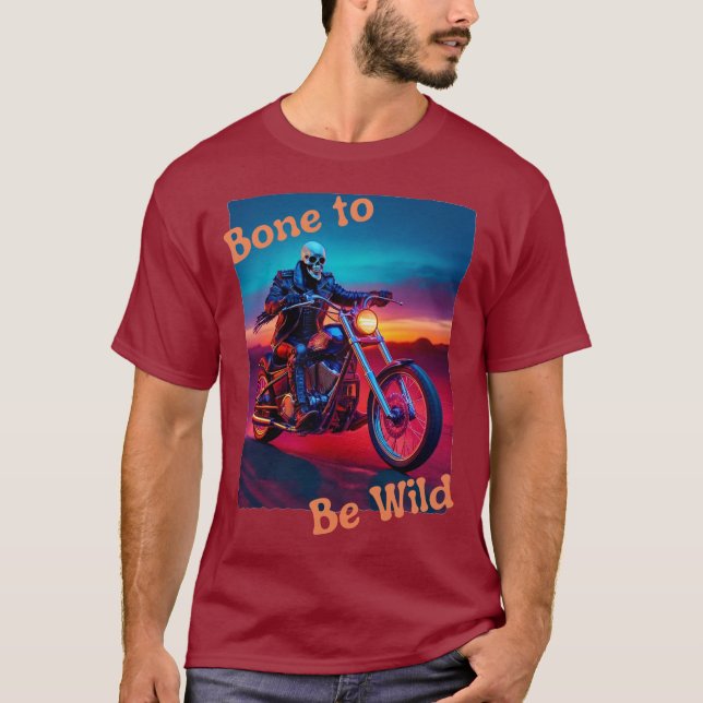 Bone to Be Wild T-Shirt (Front)