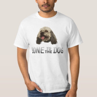 Bone to the Dog - Woodrow T-Shirt