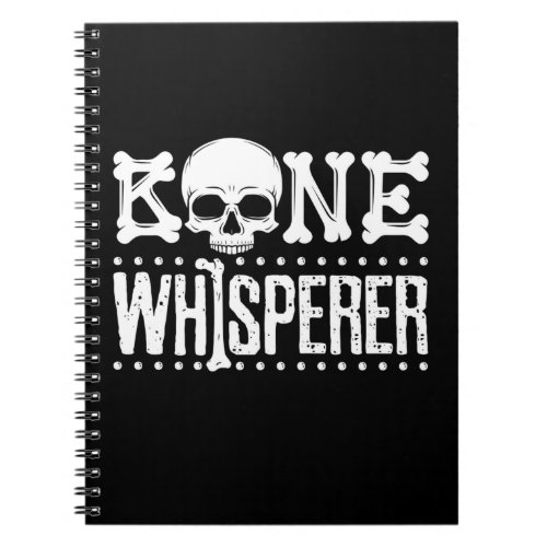 Bone Whisperer Forensics Anthropologist Anthro Notebook