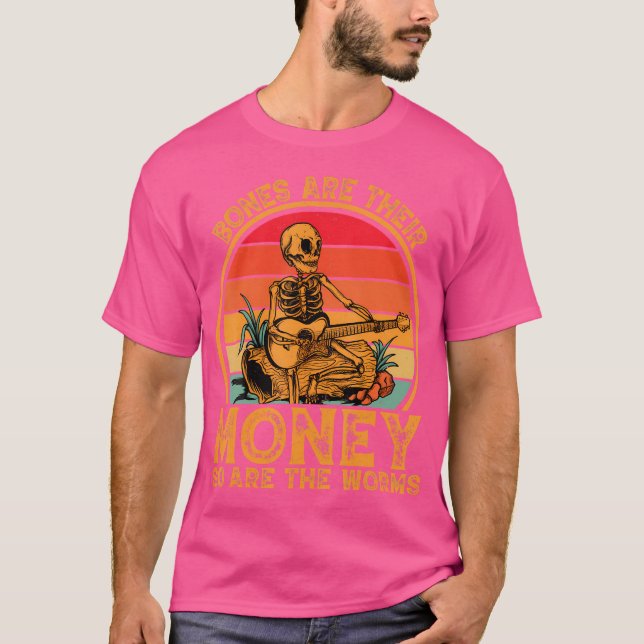 Bones Are Their Money So Are The Worms Retro Skele T-Shirt (Front)