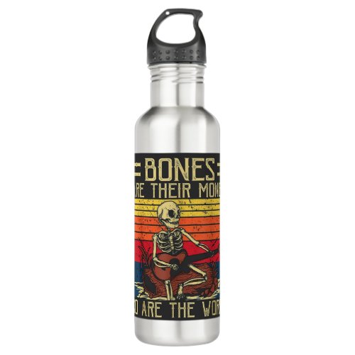 Bones Are Their Money So Are The Worms Stainless Steel Water Bottle