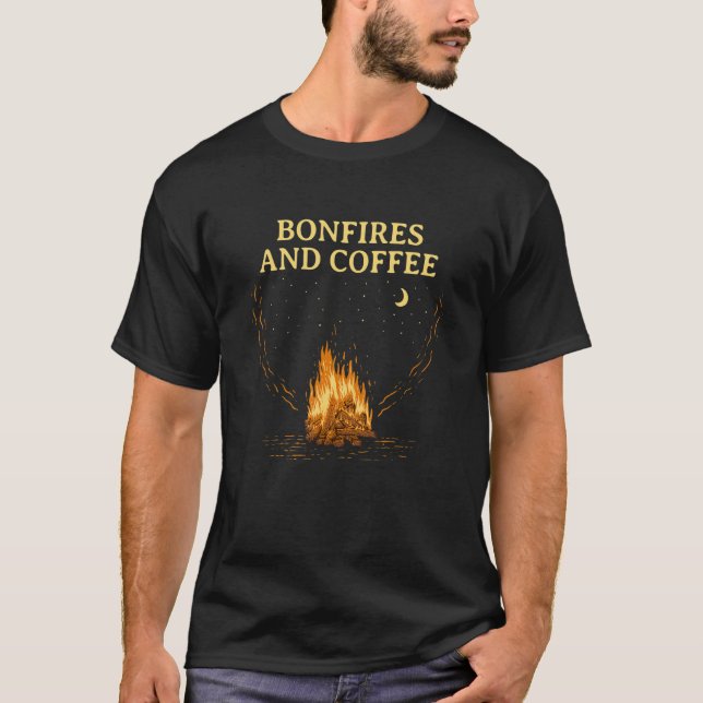 Bonfires and Coffee Camping Coffee  Camper Caffein T-Shirt (Front)