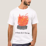 bonfires T-Shirt