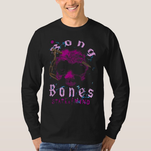 Bong Bones State of Mind Powerful design T-Shirt (Front)