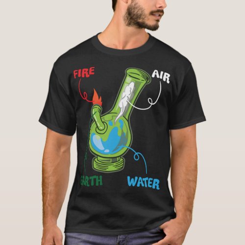 Bong Elements Fire Water Earth Air THC Weed Smokin T_Shirt