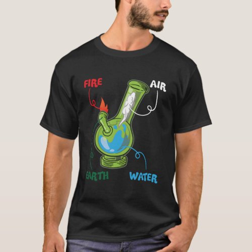 Bong Elets Fire Water Eh Air Thc Weed Smoking Anat T_Shirt