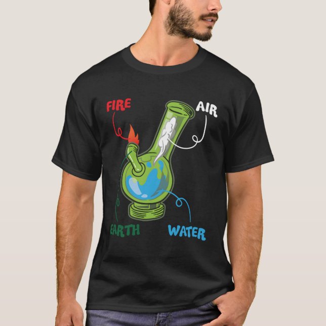 Bong Elets Fire Water Eh Air Thc Weed Smoking Anat T-Shirt (Front)