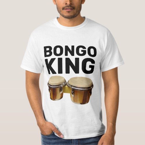 BONGO KING BONGO DRUMS T_SHIRTS