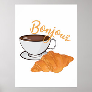Bonjour Croissant Coffee Breakfast - French Cafe Poster