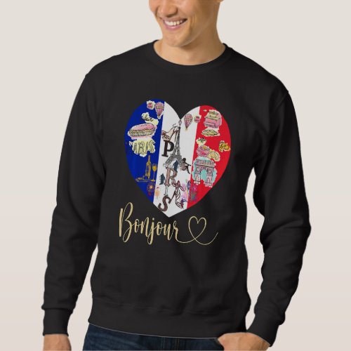 Bonjour France I Love Paris French Flag Heart Fren Sweatshirt