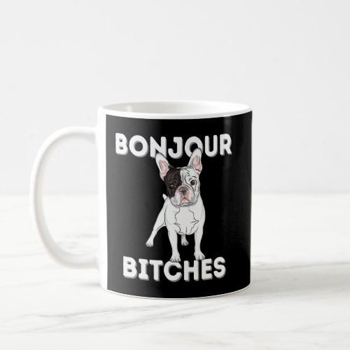 Bonjour  Funny French Bulldog Frenchie Dog Lover  Coffee Mug