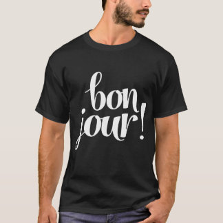 Bonjour good day T-Shirt