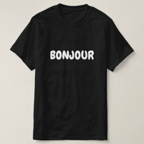 Bonjour hellogood morning in French T_Shirt