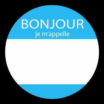 Bonjour Je M'appelle French Hello Tag by Sideview at Zazzle