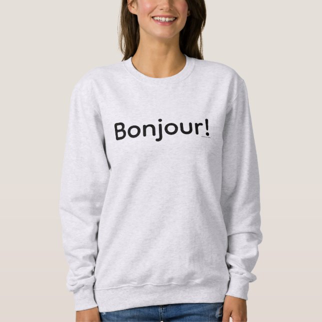 Bonjour! Sweatshirt  (Front)