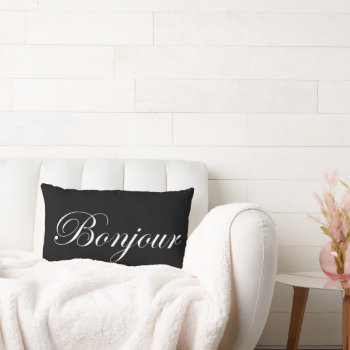 Bonjour White On Black Lumbar Pillow by SimplyChicHome at Zazzle