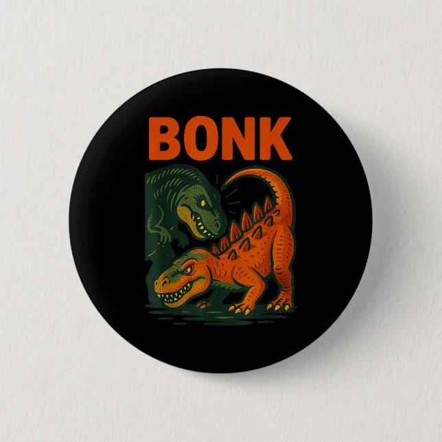 Bonk Dinosaur Funny Prehistoric Humor Design  Button (Front)