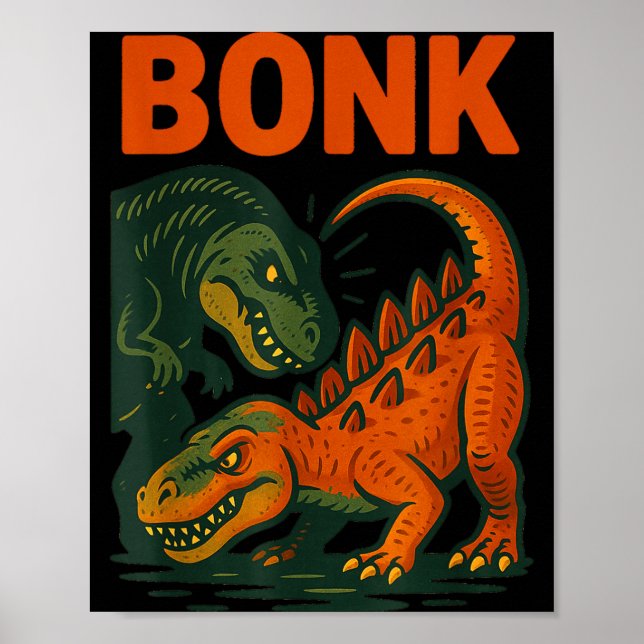Bonk Dinosaur Funny Prehistoric Humor Design  Poster (Front)