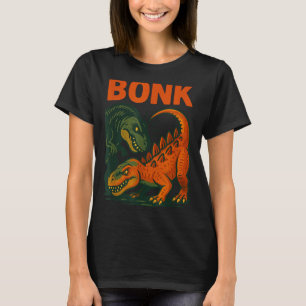 Bonk Dinosaur Funny Prehistoric Humor Design T-Shirt