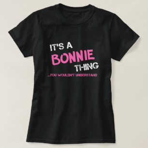 Bonnie thing you wouldn't understand T-Shirt