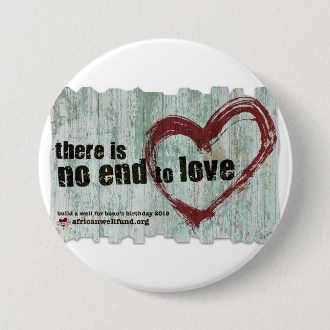 Bono Birthday Button "there is no end to love" (Front)
