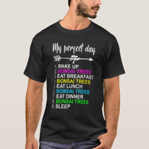 Bonsai Bonsai Art Perfect Day Bonsai Tree T-Shirt
