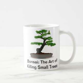 Bonsai: The Art of Killing Small Trees Mug