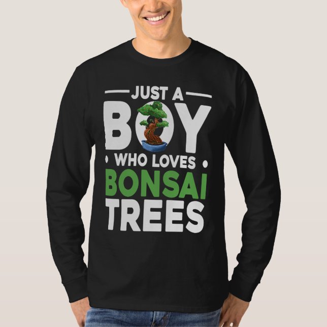 Bonsai Tree Owner Just A Boy Who Loves Bonsai Tree T-Shirt (Front)