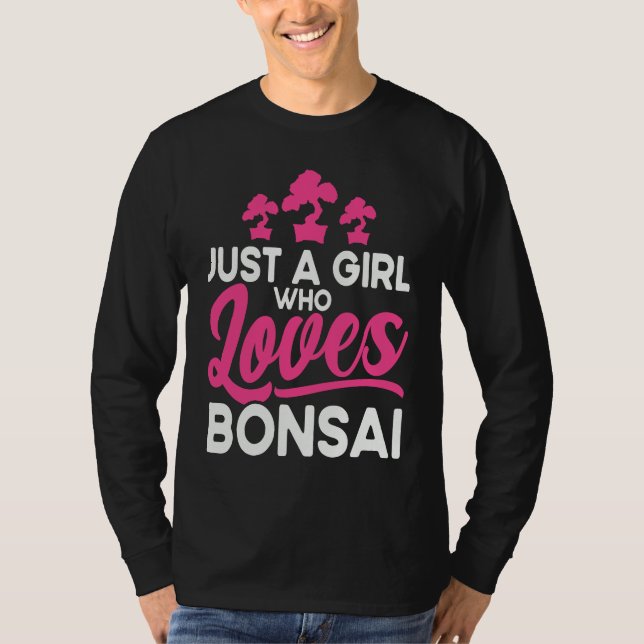 Bonsai Tree Owner Just A Girl Who Loves Bonsai T-Shirt (Front)