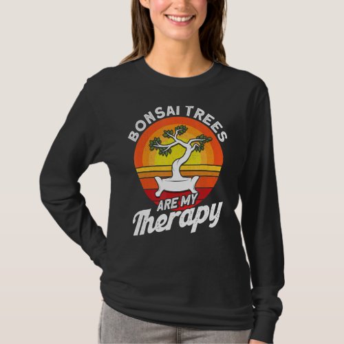 Bonsai Trees Are My Therapy Bonsai Pruning T_Shirt