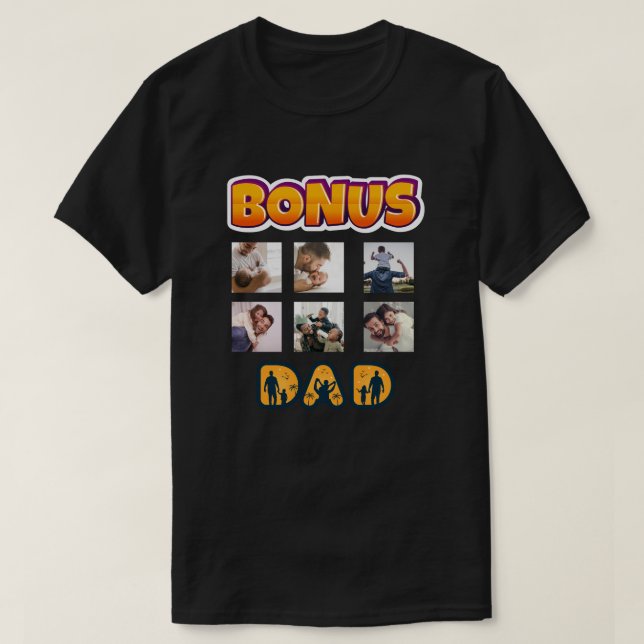 Bonus Dad 6 Photo T-Shirt (Design Front)