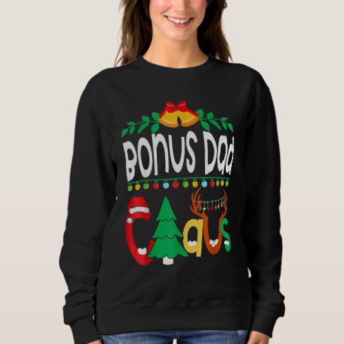 Bonus Dad Claus Santa Tree Lights Reindeer Christm Sweatshirt