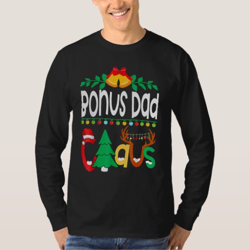 Bonus Dad Claus Santa Tree Lights Reindeer Christm T_Shirt