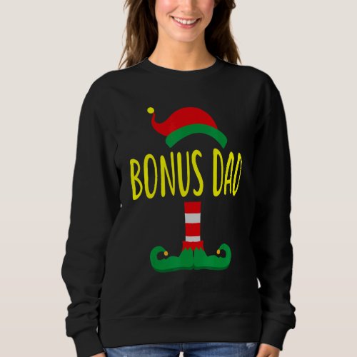Bonus Dad ELF Matching Family  Christmas Pajama Ho Sweatshirt