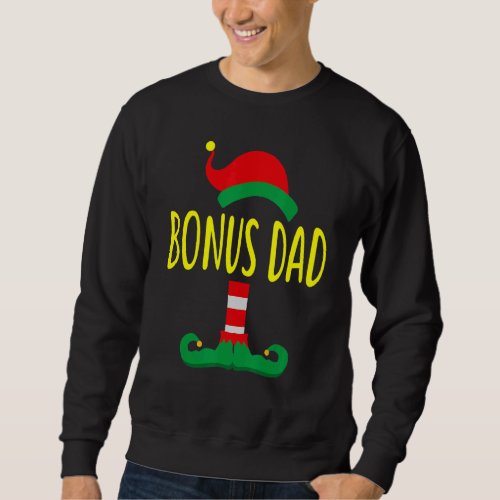 Bonus Dad ELF Matching Family  Christmas Pajama Ho Sweatshirt