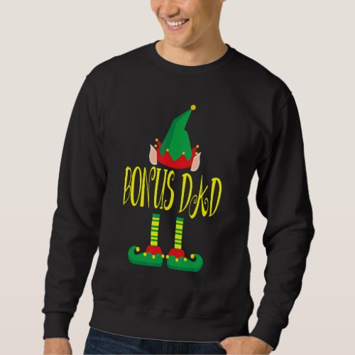 BOnus Dad ELF Matching Family Funny Christmas Paja Sweatshirt