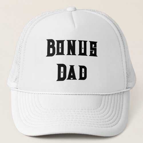 Bonus Dad Family Love Shirt Bonus Dad  Trucker Hat