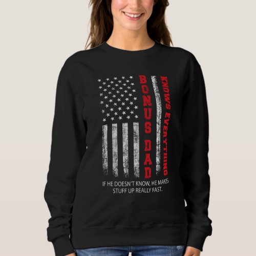Bonus Dad Knows Everything Men American Flag Stepd Sweatshirt