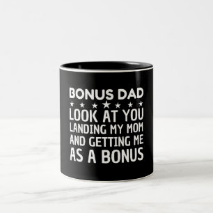 bonus dad look at you landing my mom and getting Two-Tone coffee mug