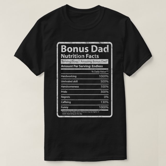 Bonus Dad Nutrition Facts Fathers Day Gift Funny S T-Shirt (Design Front)