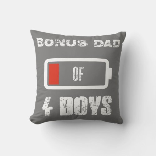 Bonus Dad of 4 Four Boys Low Battery Fathers Day Throw Pillow