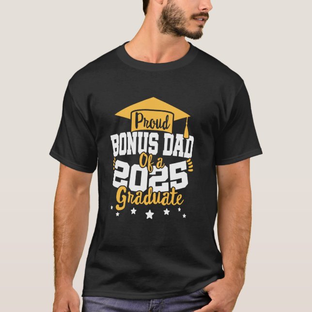 Bonus Dad of a 2025 Graduate Class Senior Graduati T-Shirt (Front)
