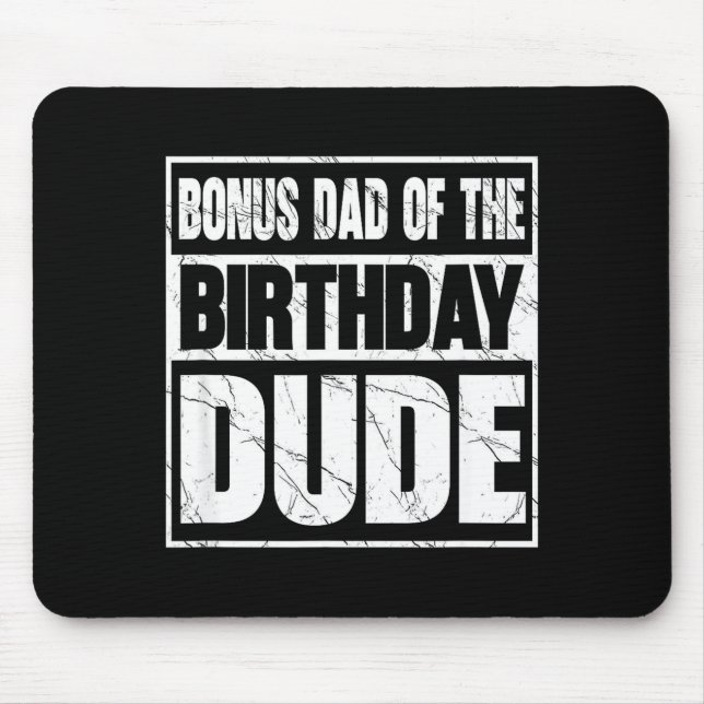 Bonus Dad Of The Birthday Dude Bonus Dad Of The Bi Mouse Pad (Front)