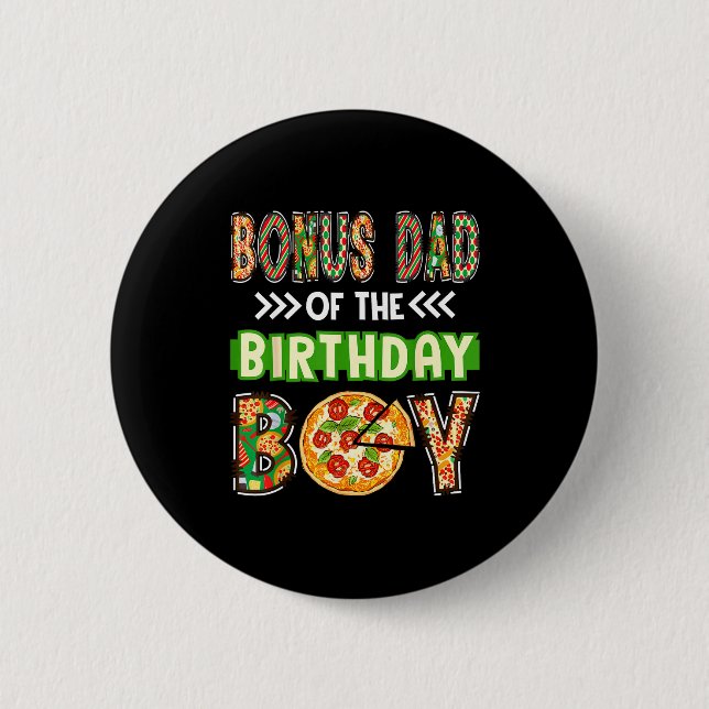 Bonus dad of the boy birthday boy pizza lover button (Front)