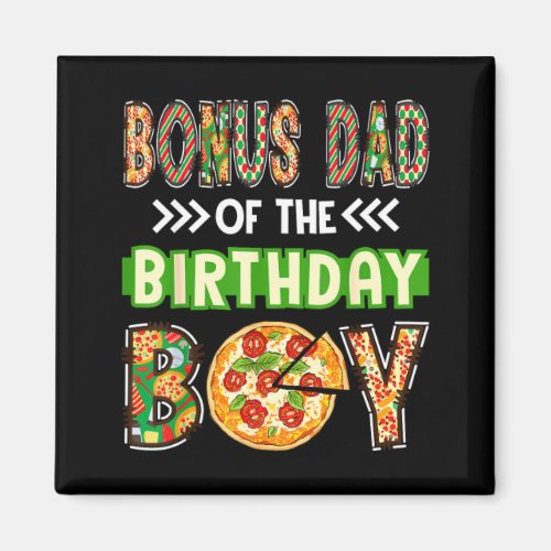 Bonus dad of the boy birthday boy pizza lover magnet